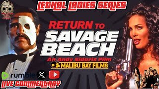 L.E.T.H.A.L. Ladies: Return to Savage Beach (1998) | Live Commentary | Directed By Andy Sidaris |