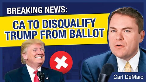 CA Moves to Disqualify Trump from 2024 Ballot