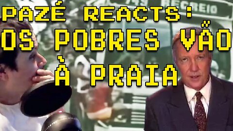 Pazé Reacts: Os Pobres Vão à Praia