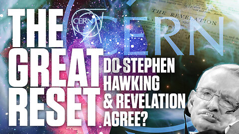 CERN | Should We Be ConCERNed About CERN? Do Stephen Hawking & Revelation Agree? Revelation 9:11, Revelation 16: 12-14 & CERN (See Description)