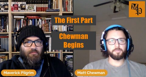 Chewman Begins… 🎙The First Part