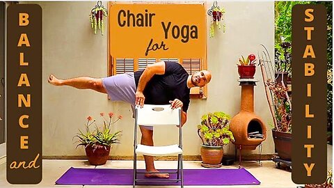 Chair Yoga for Balance and Stability - 17 Minute Class