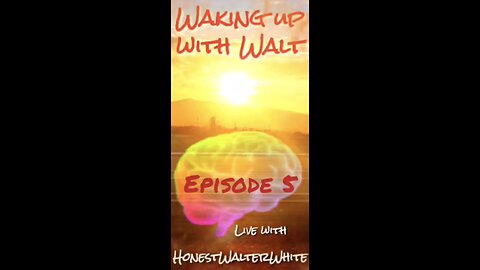 WAKING UP WITH WALT, Episode 5 with HonestWalterWhite