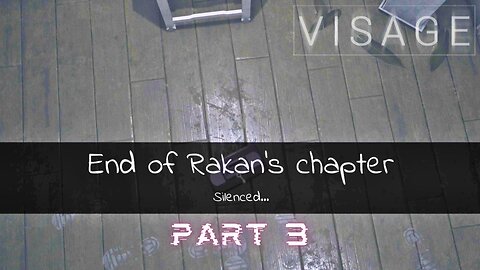 Visage: Rakan's Chapter Part 3 | EP 03