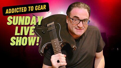 🔴 Addicted To Gear Live Hang Out Show 113- Gear Talk And More!- May 15th, 10 a.m EST