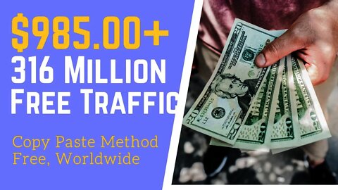 MAKE $985.00 WITH 316 MILLION FREE TRAFFIC SOURCE, Affiliate Marketing, Copy And Paste