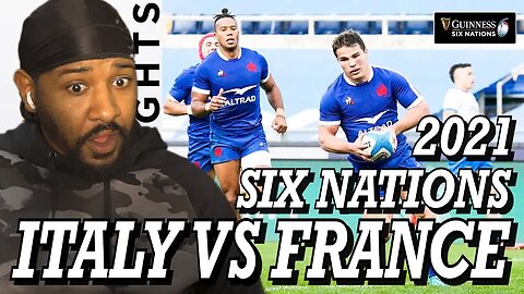 ITALY VS FRANCE | GUINNESS SIX NATIONS 2021 | EXTENDED HIGHLIGHTS | REACTION!!!