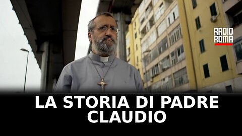 La storia di Padre Claudio