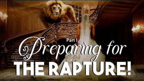 +48 PREPARING FOR THE RAPTURE, Part 1