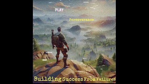 "Perseverance in Fortnite: Building Success from Failures"