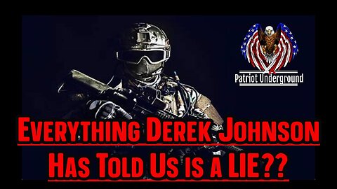 NEW Patriot Underground: Everything Derek Johnson Has Told Us is a LIE??