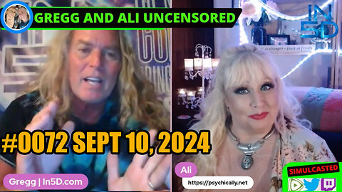 Sept 10, 2024 LIVE and UNCENSORED In5D #0072 PsychicAlly and Gregg