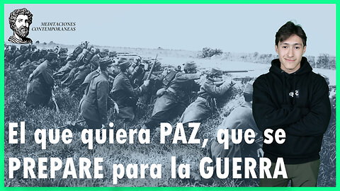 El que quiera PAZ, que se PREPARE para la GUERRA 💥 | Meditaciones Contemporáneas