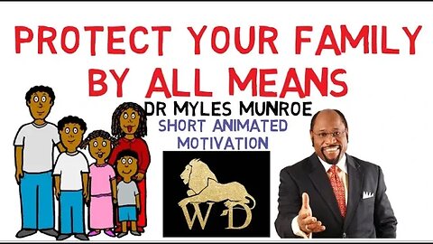 DANGER!!! WHY YOU MUST DEFEND YOUR FAMILY AT ALL COST by Dr Myles Munroe (WOW)