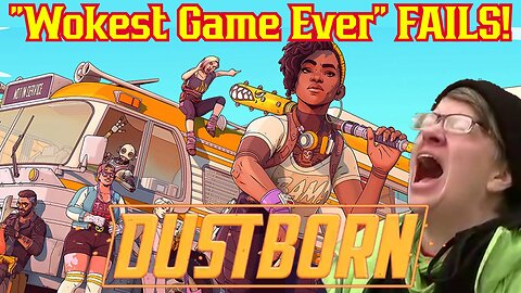 "Wokest Gamer EVER" Dustborn FAILS! WORST Showing EVER On Steam! Go Woke Go BROKE!