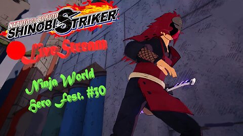 Shinobi SHTUFF | Ninja World Hero Fest. #30 | Shinobi Striker LiveStream