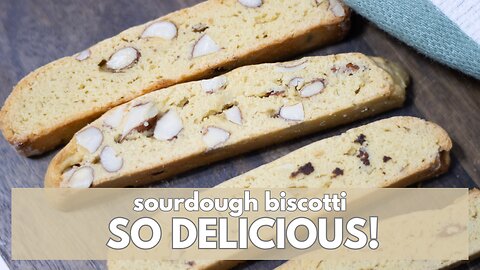 The most delicious SOURDOUGH BISCOTTI