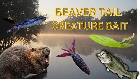 Making a 3D Printed BEAVER TAIL CREATURE BAIT