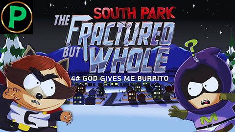 South Park: The Fractured But Whole | No Commentary | Part 4