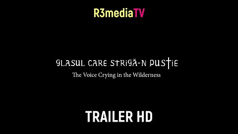 Glasul care strigă în pustie TRAILER OFICIAL HD (English sub)