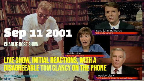 Tom Clancy (phone) Judith Miller Wesley Clark LIVE September 11 2001 evening (Charlie Rose 911)