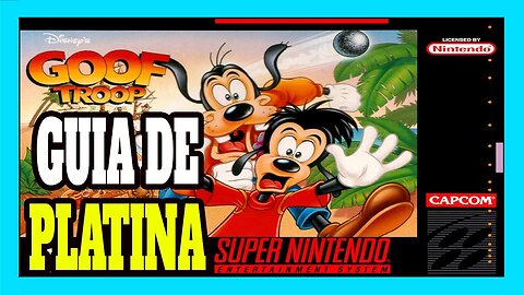 Guia de Platina Retro: Goof Troop (SNES)