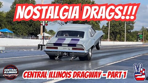 Nostalgia Drags! Central Illinois Dragway - Part 1! #dragracing