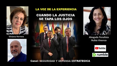 LA VOZ DE LA EXPERIENCIA.... CUANDO LA JUSTICIA SE TAPA LOS OJOS... con Nubia Vivanco