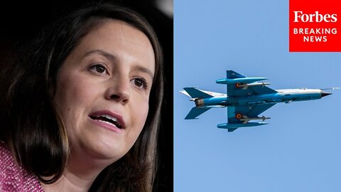 'Need Those MiGs And Need Them Now': Stefanik Calls For Sending Jets To Ukraine