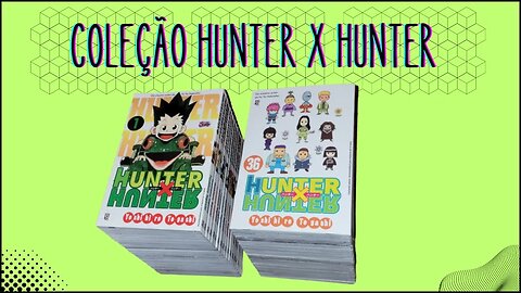 Coleção Hunter x Hunter - Unboxing