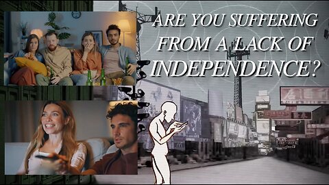 Are You Suffering From A Lack Of Independence??