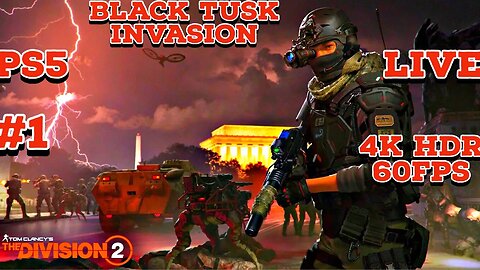 Tom Clancy's Division 2 BTUS Invasion 4K HDR Livestream 01