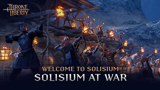 THRONE AND LIBERTY | Welcome to Solisium | Solisium at War