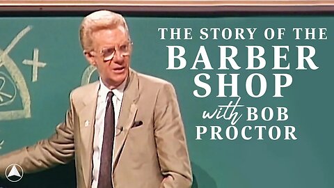 The Story Of The Barber Shop with Bob Proctor