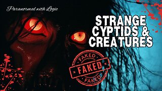 Strange Cryptids & Creatures Faked.