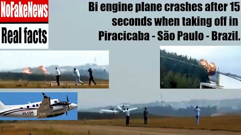 King Air B200 plane crashes after 15 seconds when taking off in Piracicaba - São Paulo - Brazil.