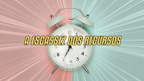 A Escassez Dos Recursos