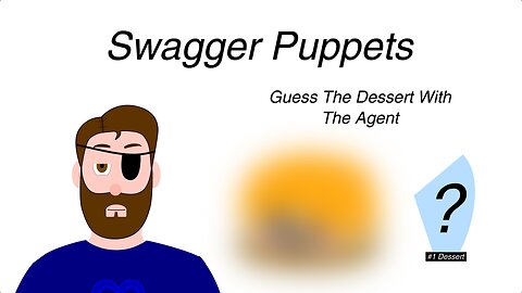 Guess the Dessert With The Agent | Game #1 | Swagger Puppets