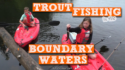 S2:E28 Trout Fishing in the Boundary Waters | Kids Outdoors