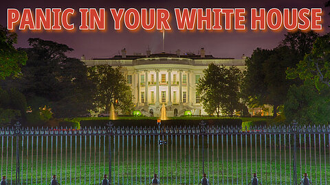 PANIC IN THE WHITE HOUSE