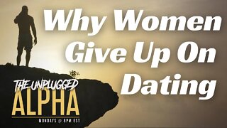 TUA # 61 - Why Women Quit Dating