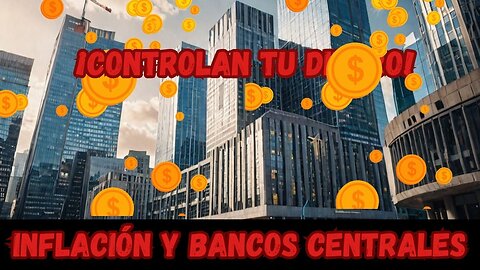 ¡Descubre Cómo los Bancos Centrales Controlan tu Dinero y Protege tus Finanzas! 🌟