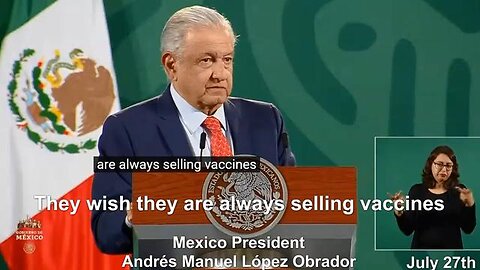 2YRS AGO JULY 27 2021 MEXICO PRESIDENT DISCUSSES CHILD COVID VACCINES PHARMACEUTICAL COMPANIES & B