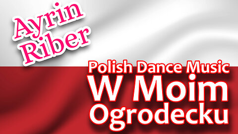 Ayrin Riber Polish Dance Music W Moim Ogrodecku