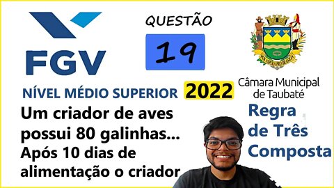 Questão 19 FGV Taubaté SP 2022 Regra de Tês Composta | Um criador de aves possui