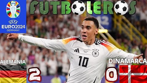 Eurocopa 2024-Octavos de Final-Alemania 2 Dinamarca 0