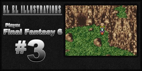 El El Plays Final Fantasy 6 Episode 3: Don't Tease the Octopus, Kids!