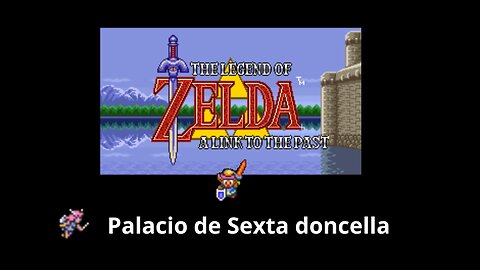 The Legend of Zelda A link to the past - Palacio de la sexta doncella