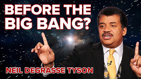 Neil DeGrasse Tyson - What Existed Before the BIG BANG?