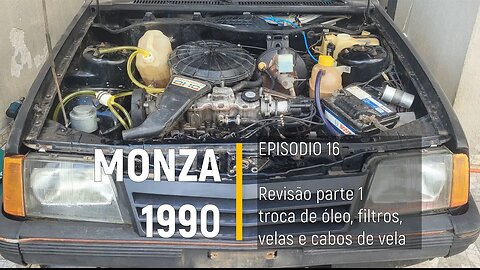 Monza 1990 do Leilão - Revisão parte 1 - troca de óleo, filtros, velas e cabos de vela - Episódio 16